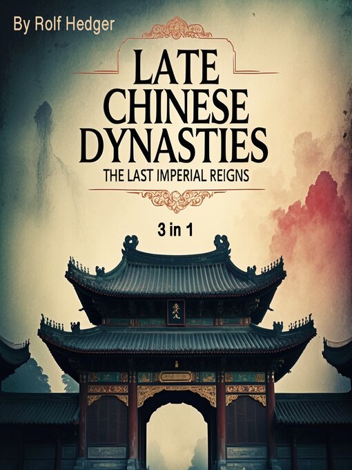 Title details for Late Chinese Dynasties by Rolf Hedger - Wait list